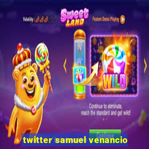 twitter samuel venancio